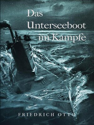 cover image of Das Unterseeboot im Kampfe